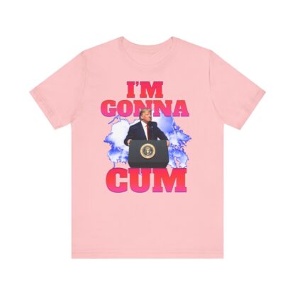 I'm Gonna Cum Trump Meme t-shirt - Image 88