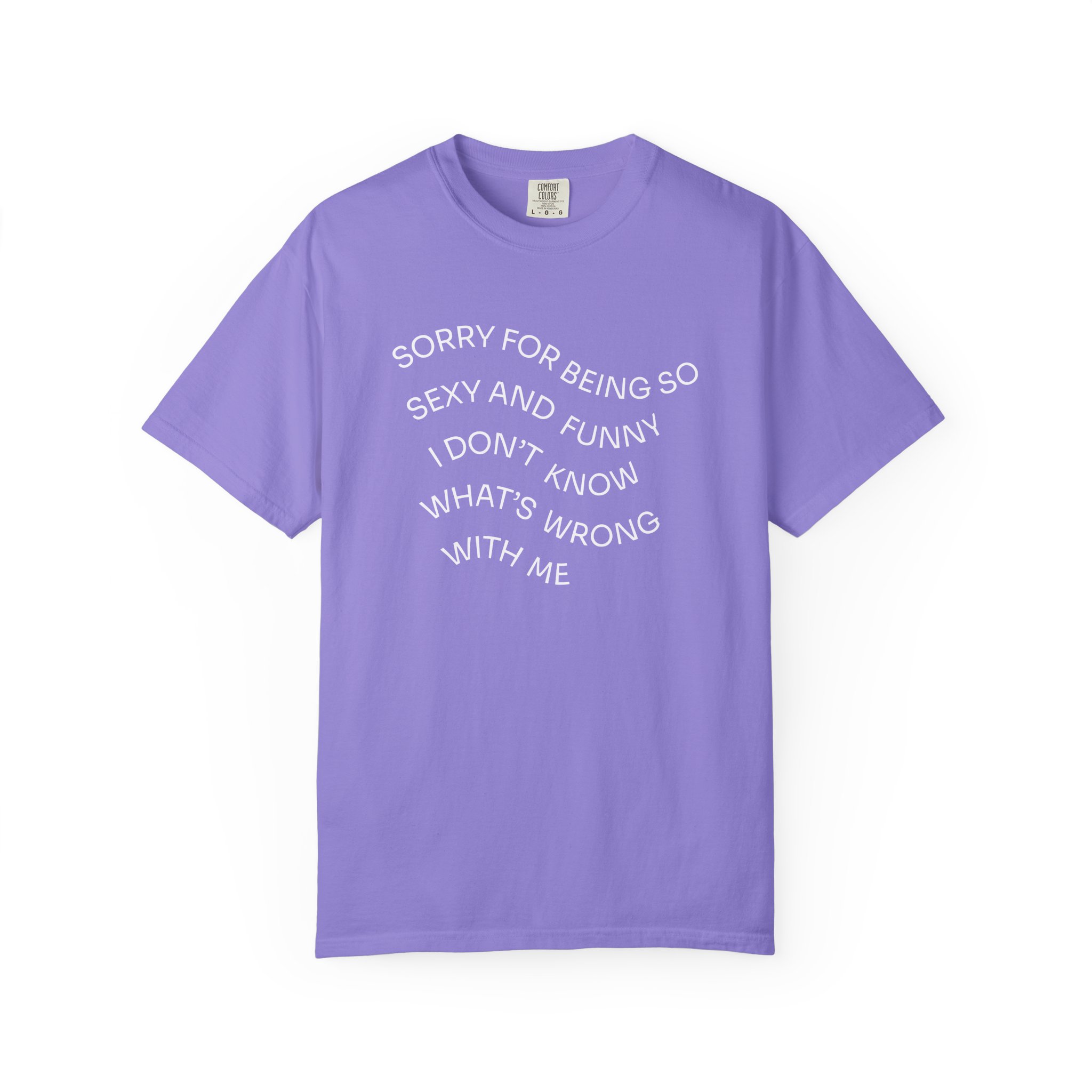 Sorry for being so sexy and funny I don’t know what’s wrong with me T-särk - Image 4
